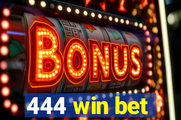 444 win bet